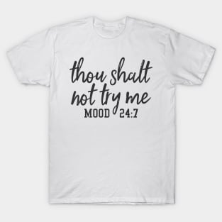 Thou Shalt Not Try Me T-Shirt